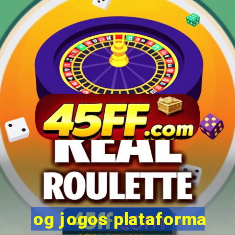 og jogos plataforma